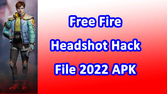 Free Fire Headshot Hack File 2022 APK