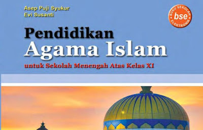 Download Buku paket SMA BSE Kelas XI Mapel Pendidikan Agama Islam (PAI) Lengkap