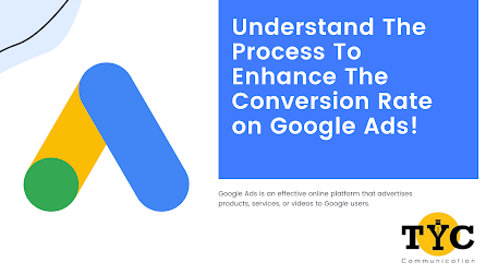 Understand The Process To Enhance The Conversion Rate on Google Ads!