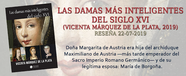 http://inquilinasnetherfield.blogspot.com/2019/07/resena-by-mb-las-damas-mas-inteligentes-del-siglo-XVI-vicenta-marquez-de-la-plata.html