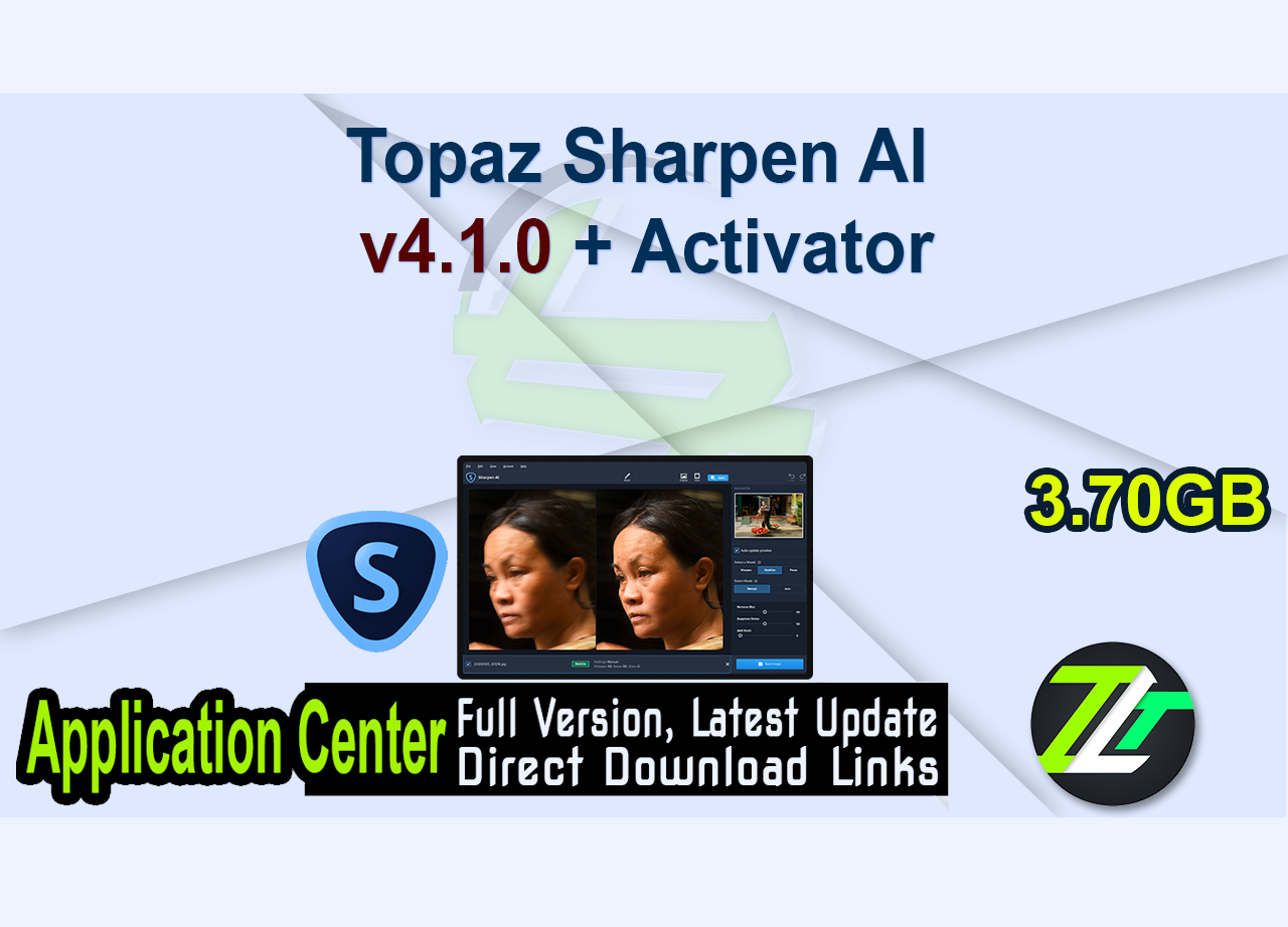 Topaz Sharpen AI v4.1.0 + Activator