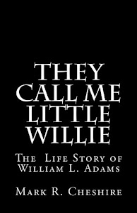 They Call Me Little Willie: The Life Story of William L. Adams