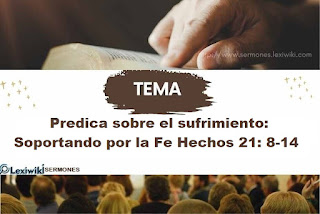 Predica sobre el sufrimiento: Soportando por la Fe Hechos 21: 8-14