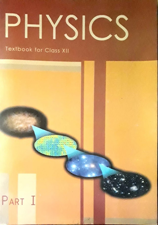 Download Class 12 ncert book of Physics part 1