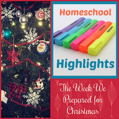 Homeschool Highlights - The Week We Prepared for Christmas on Homeschool Coffee Break @ kympossibleblog.blogspot.com