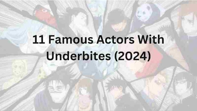 11 Famous Actors With Underbites (2024)