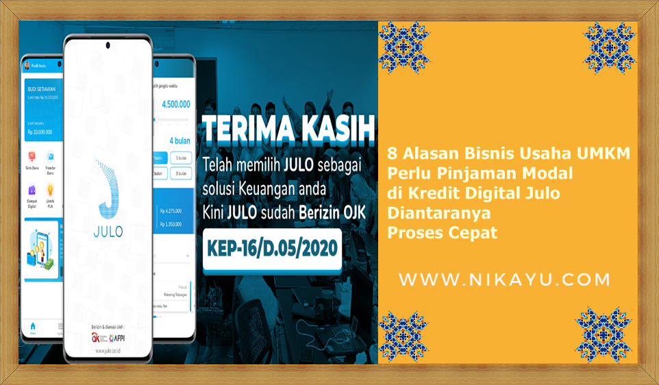 8 Alasan Bisnis Usaha UMKM Perlu Pinjaman Modal Di Kredit Digital Julo, Diantaranya Proses Cepat