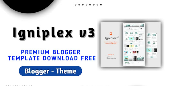 Igniplex v3 Premium Blogger Template Free Download