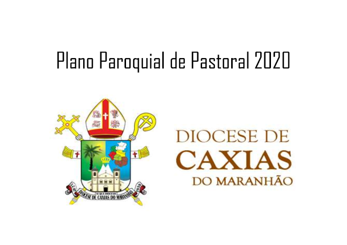 PARÓQUIA N. Sra. DA CONCEIÇÃO E S. JOSÉ. PLANO PAROQUIAL DE PASTORAL 2020