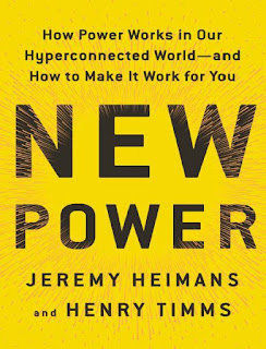 New Power- How Power Works in Our Hyperconnected World--And How to Make It Work for You