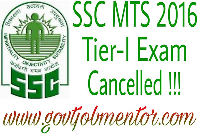 SSC MTS Tier-I EXAM 2016 Cancelled-@Govtjobmentor