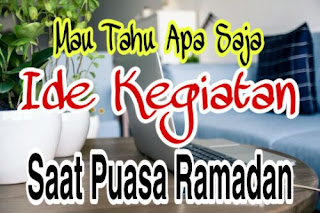 Ide kegiatan selama puasa