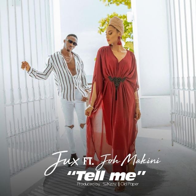 JUX ft. JOH MAKINI - TELL ME | DOWNLOAD AUDIO