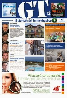 GT Il Giornale del Termoidraulico - Dicembre 2014 | ISSN 1120-5377 | TRUE PDF | Mensile | Professionisti | Impianti | Idronica
GT Il Giornale del Termoidraulico è una rivista in formato tabloid che raggiunge ogni mese installatori di impianti idraulici, termici, di climatizzazione, refrigerazione e sanitari, grossisti, negozianti, agenti di vendita, ecc. Questo giornale non si sovrappone alla consorella RCI, ma ne è un’intelligente integrazione.