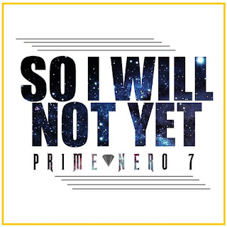 [feature]Prime Nero 7 - So I Will Not Yet