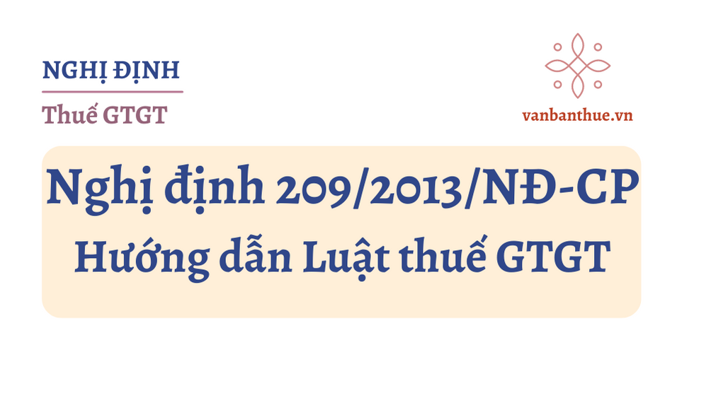 Nghị định 209/2013/NĐ-CP Quy định chi tiết và hướng dẫn thi hành một số điều Luật Thuế giá trị gia tăng