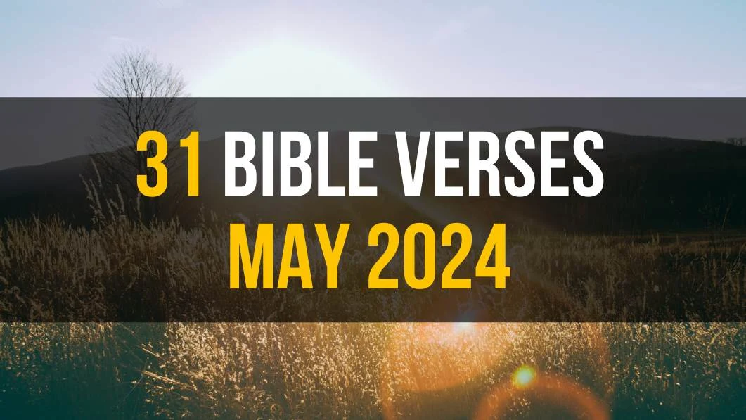 a field with the words 31 bible verses may 2024, may bible readings, verse of the day may 1, 2024