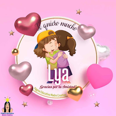 PIN por Día de la Amistad - Te quiero mucho Lya