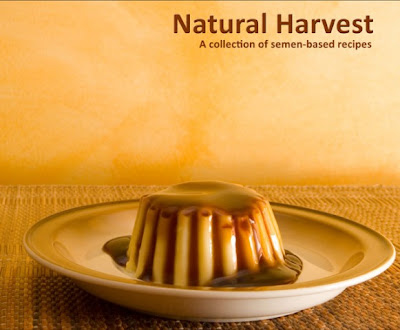 Natural Harvest: A Collection of Semen-Based Recipes Seen On www.coolpicturegallery.us