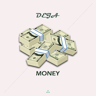New Music Update : DEJA - Money