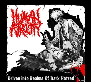 Human Atrocity - Driven into realms of dark hatred (2016)