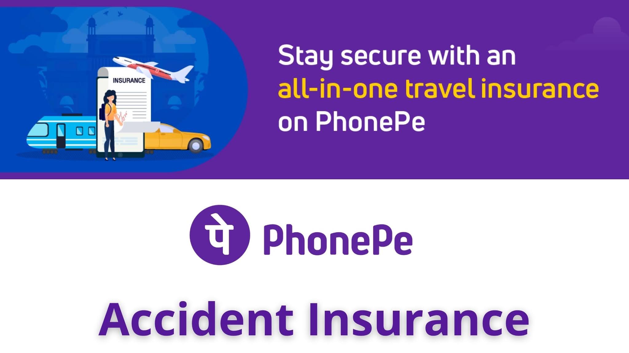 PhonePe Accident Insurance Starting at Rs 24/Yars*