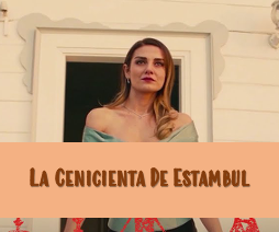 Ver Telenovela La Cenicienta De Estambul Capítulos Completos en Hd Gratis Online