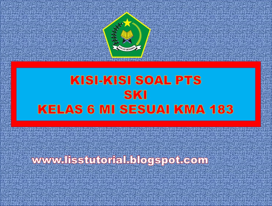 Kisi-kisi Soal PTS SKI Kelas 6 SD/MI