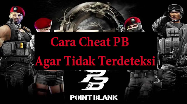 Cara Cheat PB Agar Tidak Terdeteksi