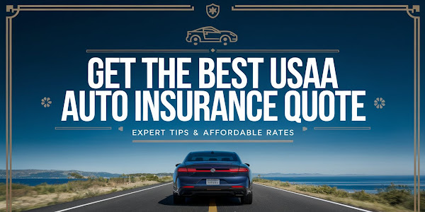 How to Get the Best USAA Auto Insurance Quote in 2024 