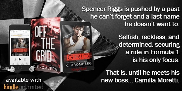 Spencer Riggs is pushed by a past he can’t forget and a last name he doesn’t want to. Selfish, reckless, and determined, securing a ride in Formula 1 is his only focus. That is, until he meets his new boss… Camilla Moretti.
