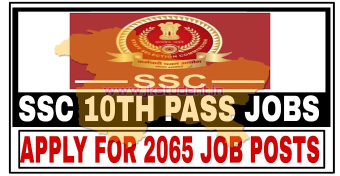 SSC 10Th, 12Th, Graduation Jobs Recruitment 2022 | Apply For 2000+ Job Posts  Full Details Here 