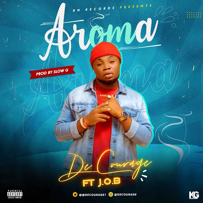 [Music] De courage t J.o.b - Aroma prod. By Slow G