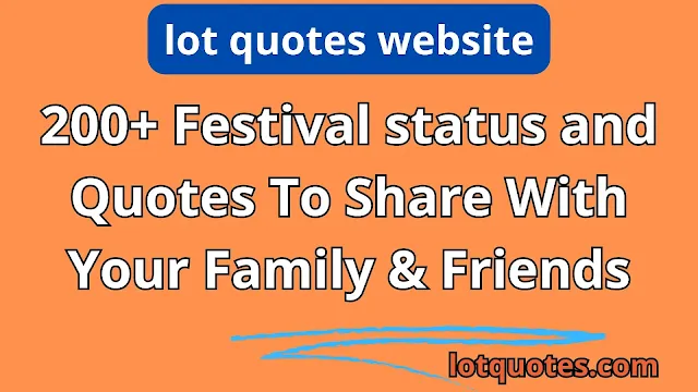 200+ Festival status and Quotes To Share With Your Family & Friends