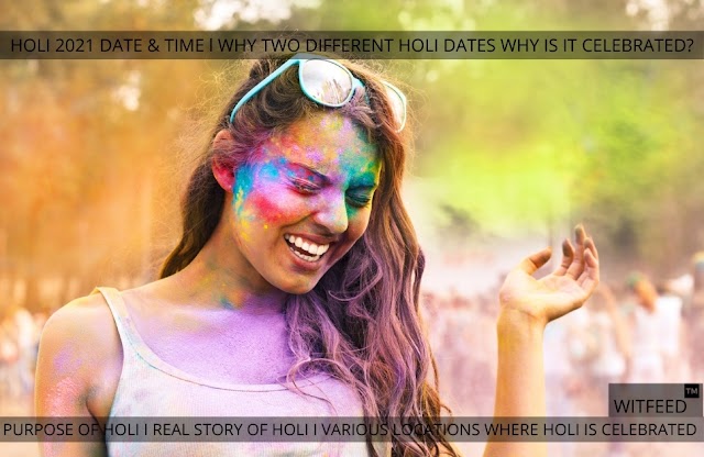 WHY IS HOLI CELEBRATED & ON TWO DIFFERENT DATES: FULL HISTORY