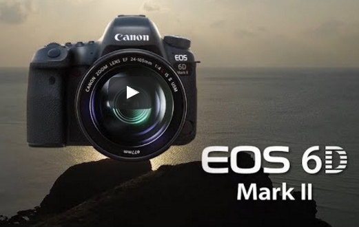 Release of the new Canon EOS 6D Mark II DSLR Canera