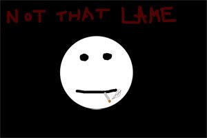IM NOT THAT LAME