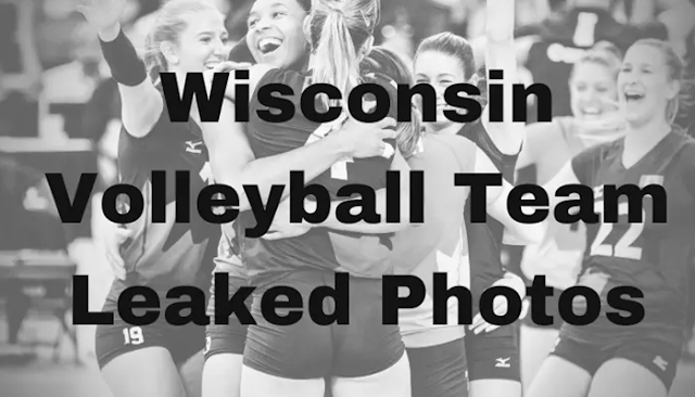 Wisconsin volleyball team leaked