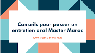 Conseils pour passer un entretien oral Master Maroc