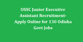 OSSC Junior Executive Assistant Recruitment 2022-Apply Online for 130 Odisha Govt Jobs