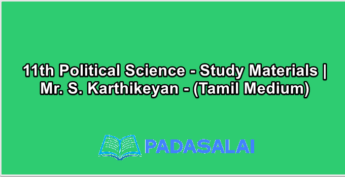 11th Political Science - Study Materials | Mr. S. Karthikeyan - (Tamil Medium)
