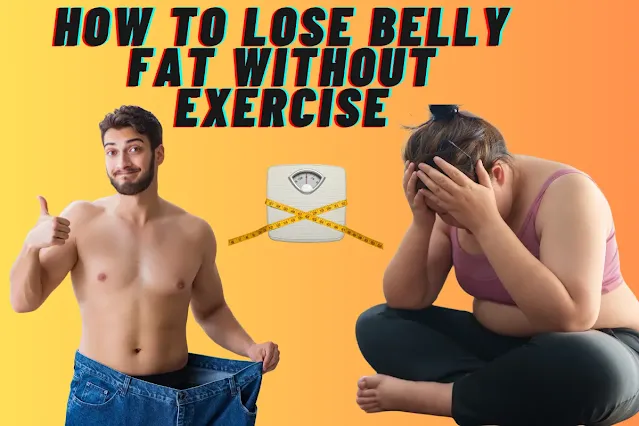 How to lose belly fat without exercise : how to lose 1kg a week