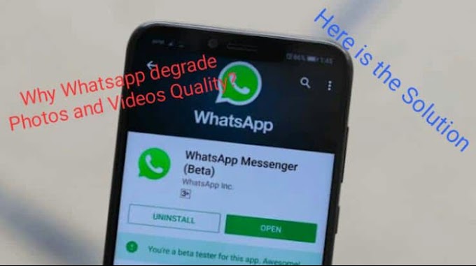 Why Whatsaap degrade Photos and Videos Quality? Here is the soloution
