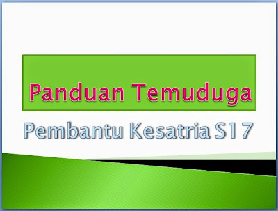 Panduan Temuduga Pembantu Kesatria S19