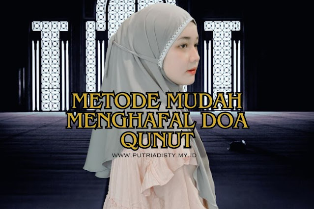 Metode Menghafal Doa Qunut