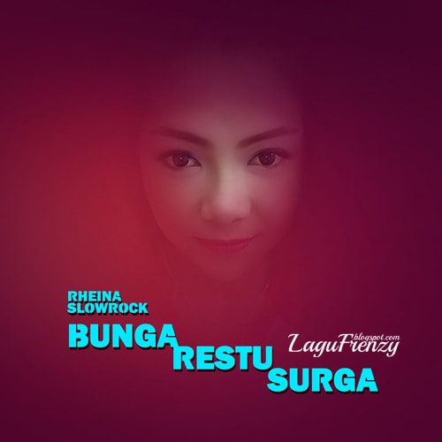 Download Lagu Rheina - Bunga Restu Surga