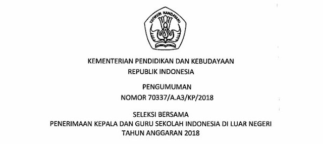 Seleksi Bersama Penerimaan Kepala dan Guru Sekolah Indonesia di Luar Negeri Tahun Anggaran 2018