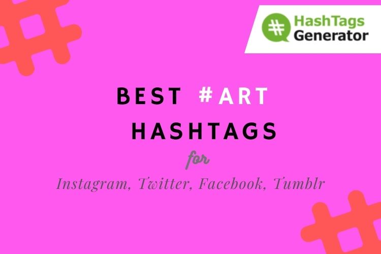 Best Hashtags for #art - on Instagram, Twitter, Facebook, Tumblr