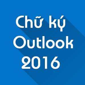 Cách tạo chữ ký trong Outlook 2010/2013/2016