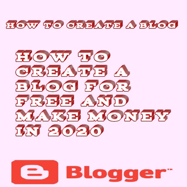 How To Create A Blog For Free And Make Money In 2020